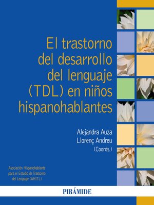 cover image of El trastorno del desarrollo del lenguaje (TDL) en niños hispanohablantes